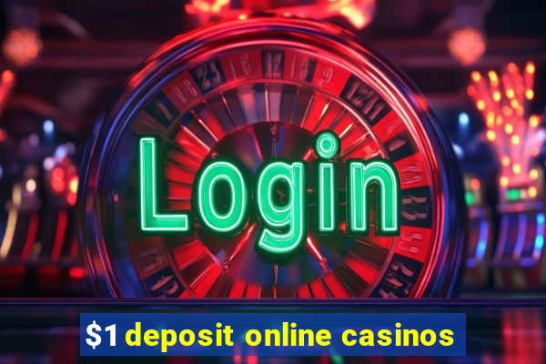 $1 deposit online casinos