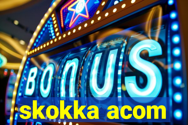 skokka acom