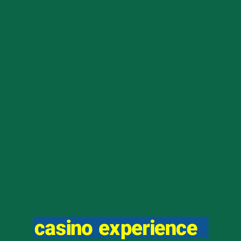 casino experience