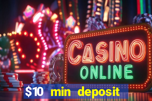 $10 min deposit online casino