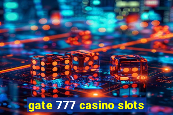 gate 777 casino slots