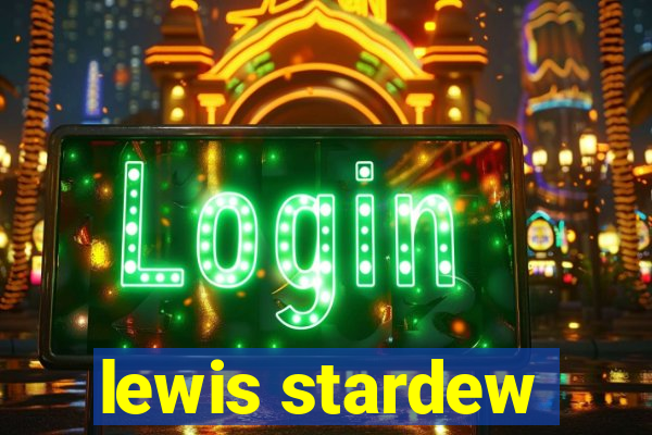 lewis stardew