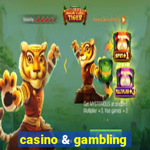 casino & gambling