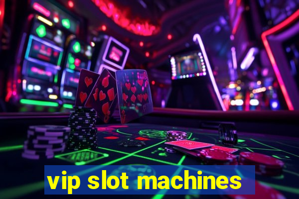 vip slot machines