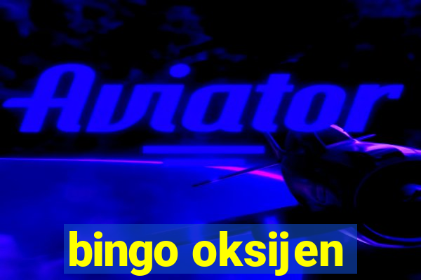 bingo oksijen