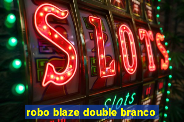 robo blaze double branco