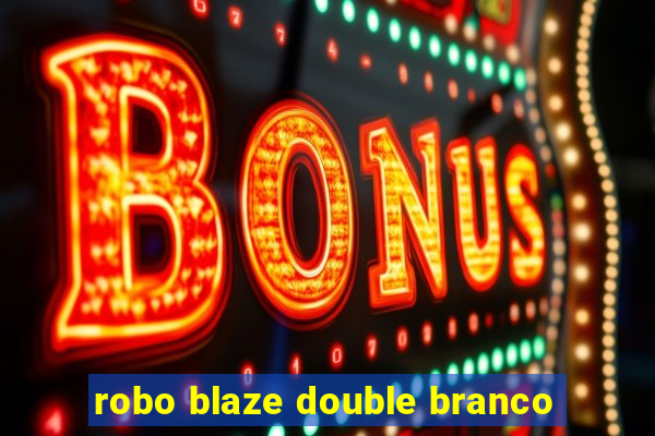 robo blaze double branco