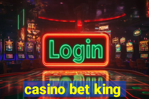 casino bet king