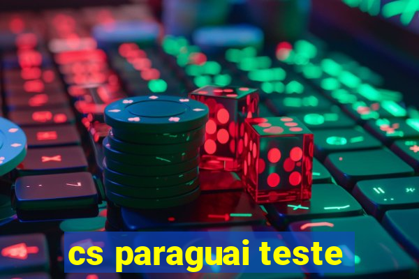 cs paraguai teste