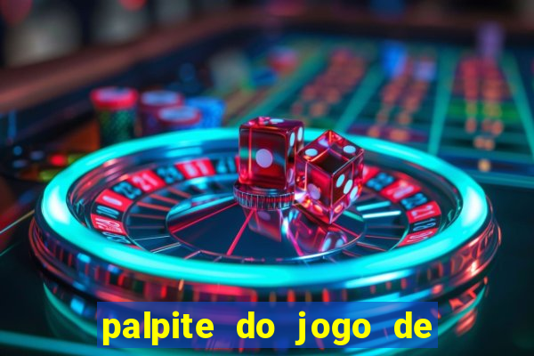 palpite do jogo de hoje futebol