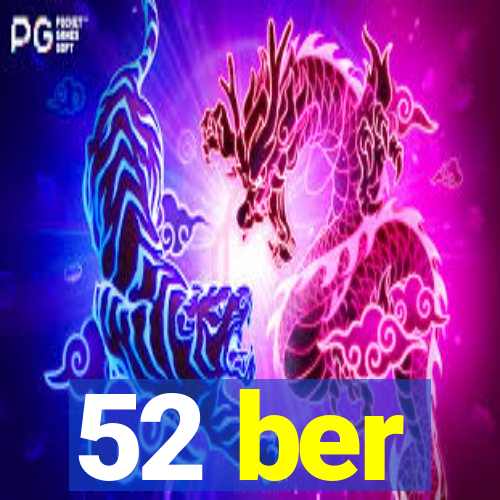 52 ber