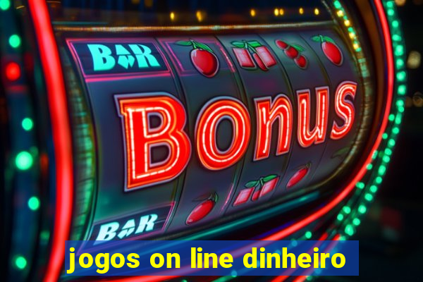 jogos on line dinheiro