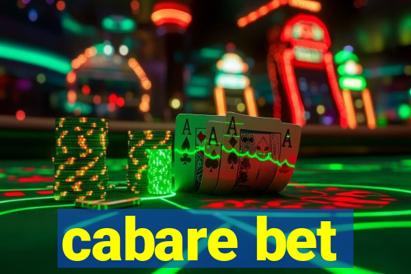 cabare bet