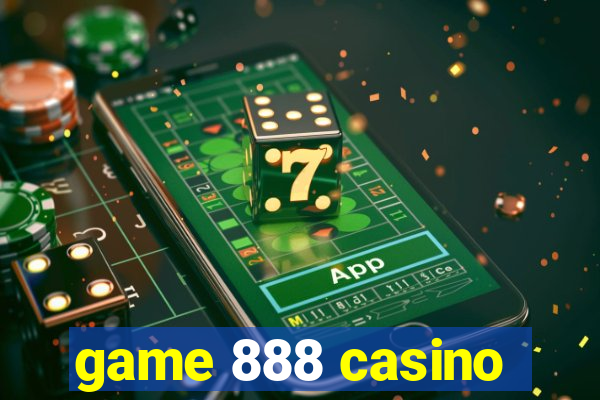 game 888 casino