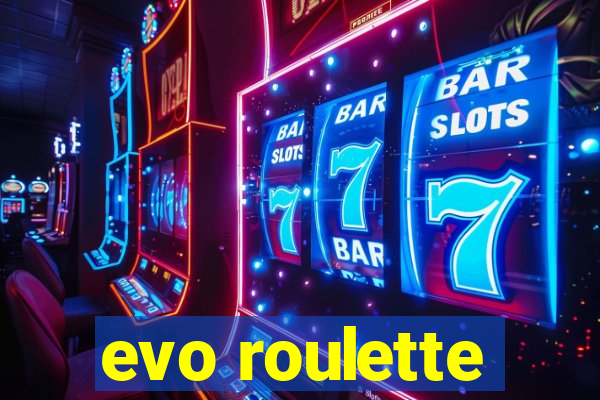 evo roulette