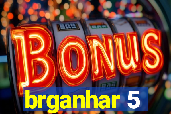 brganhar 5