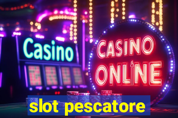 slot pescatore