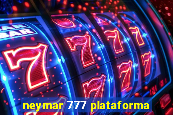 neymar 777 plataforma