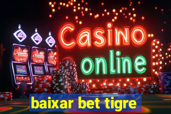 baixar bet tigre