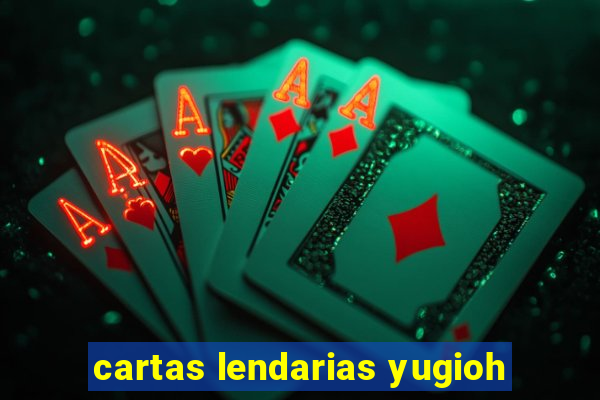 cartas lendarias yugioh