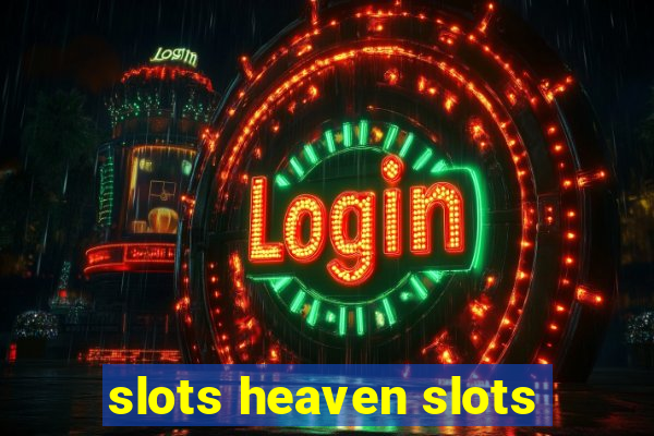 slots heaven slots