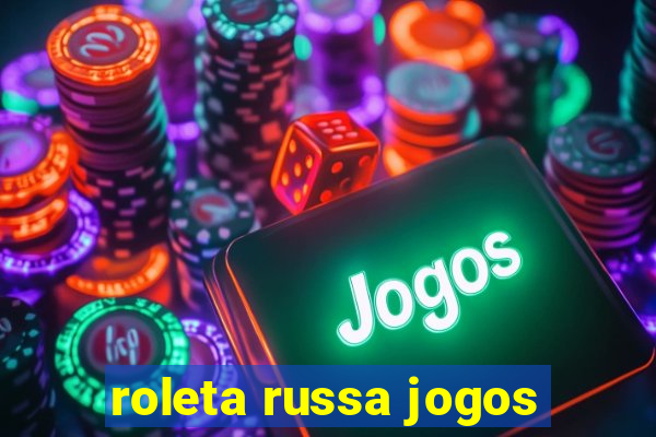 roleta russa jogos