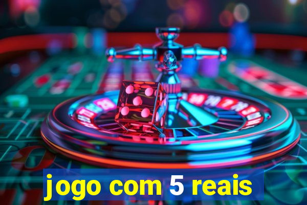 jogo com 5 reais