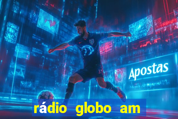 rádio globo am rio de janeiro