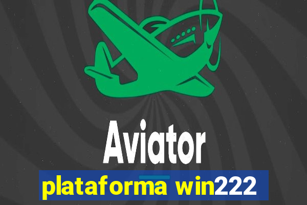 plataforma win222