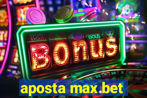 aposta max.bet