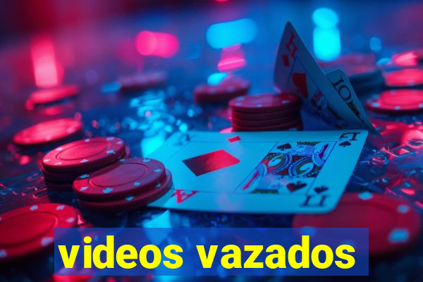 videos vazados