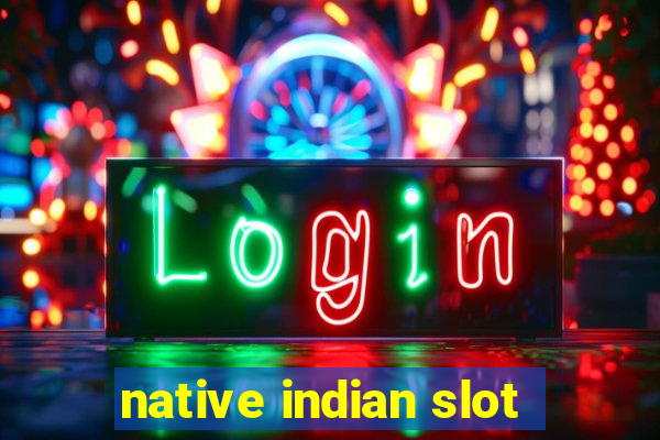 native indian slot