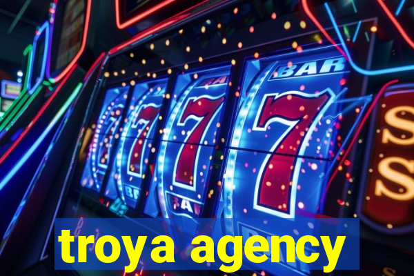 troya agency