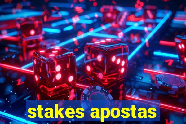 stakes apostas