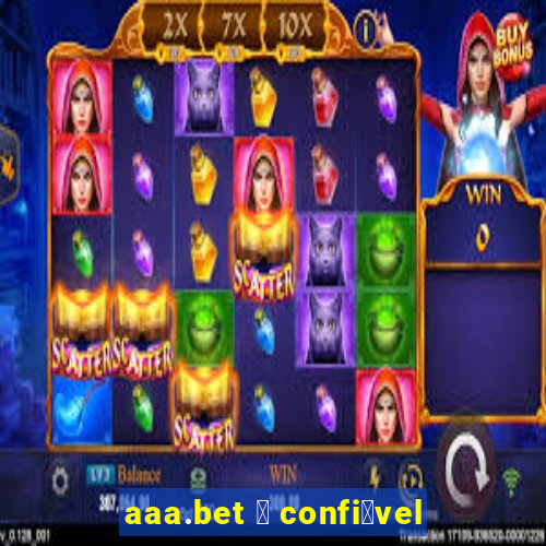 aaa.bet 茅 confi谩vel