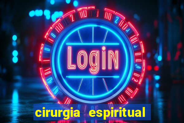 cirurgia espiritual marlon santos