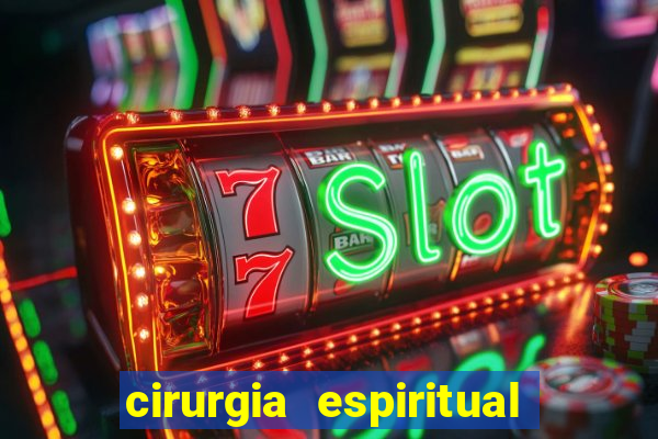 cirurgia espiritual marlon santos