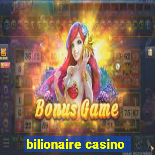 bilionaire casino