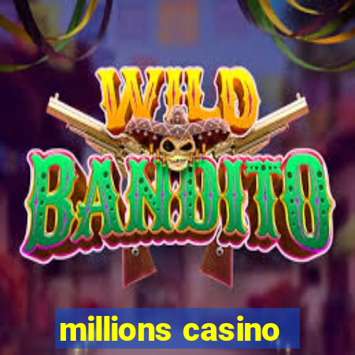 millions casino