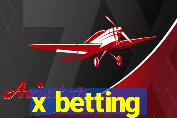 x betting