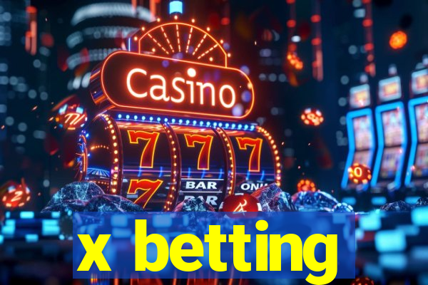 x betting