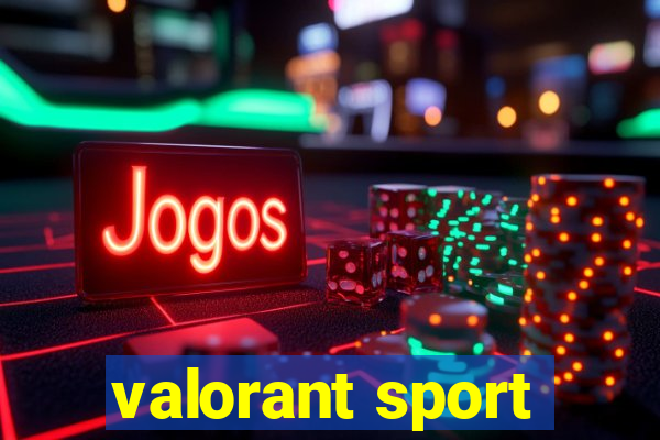 valorant sport