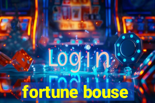 fortune bouse