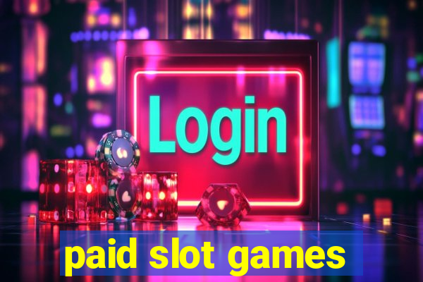 paid slot games