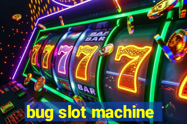 bug slot machine