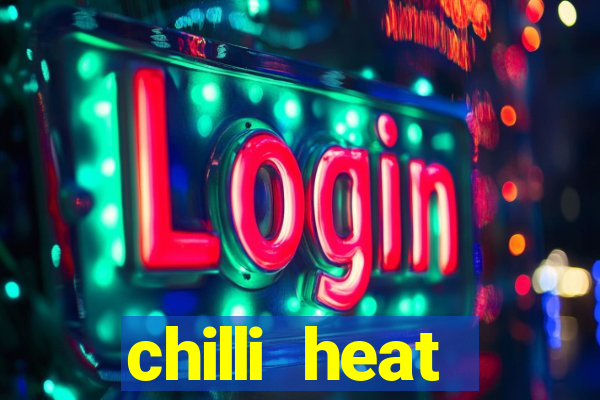 chilli heat megaways online slot