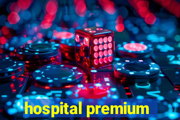 hospital premium