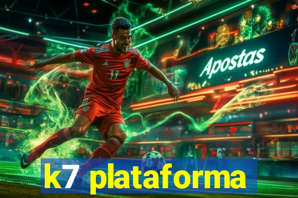 k7 plataforma