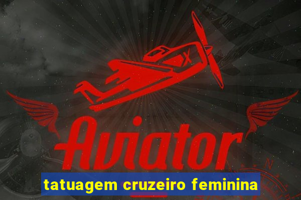 tatuagem cruzeiro feminina