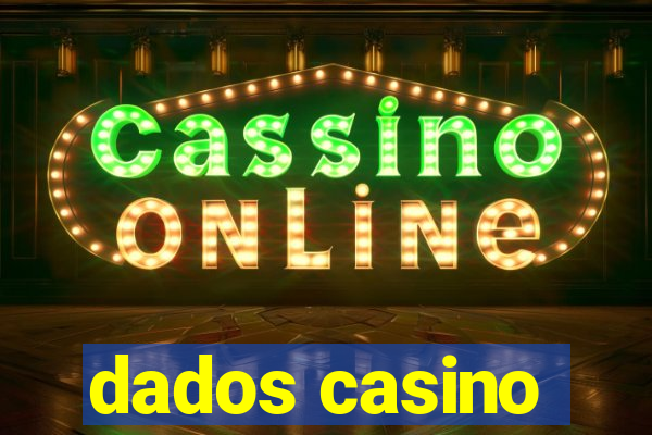 dados casino